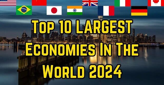 بزرگترین اقتصادهای جهان در سال ۲۰۲۴